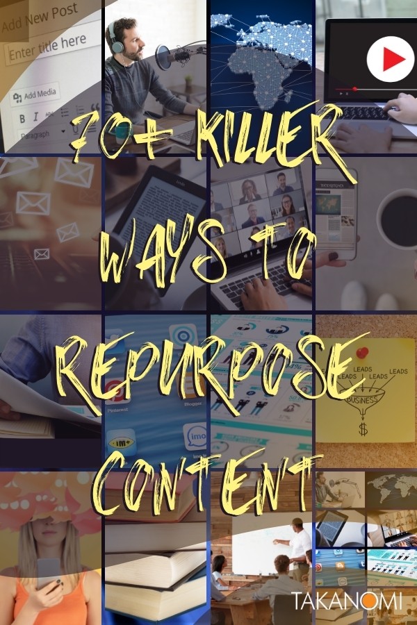 70+ Killer Ways to Repurpose Content