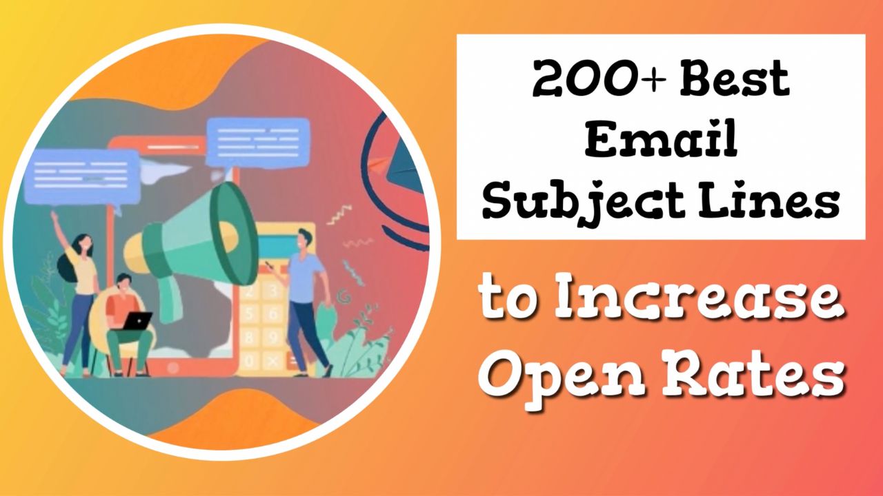 200+ Best Email Subject Lines to Increase Open Rates