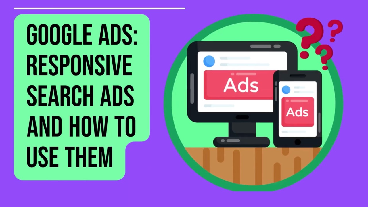 Google Ads: Responsive Search Ads and How to Use Them