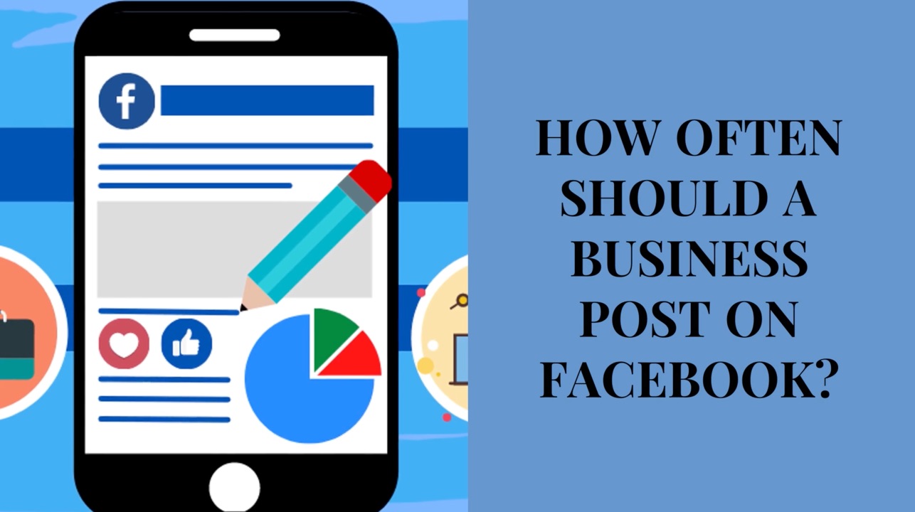 How Often Should a Business Post on Facebook?