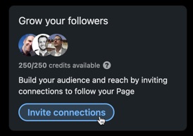 Invite up to 250 followers on LinkedIn a month via invitation credits