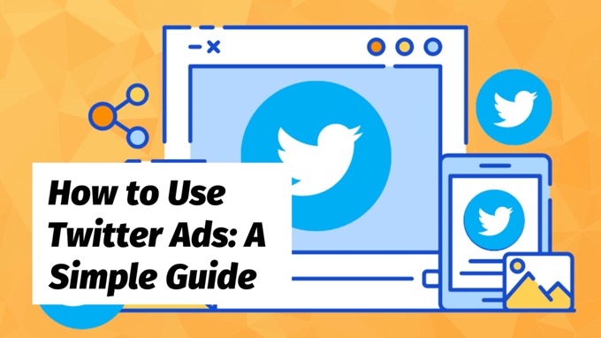How to Use Twitter Ads: A Simple Guide