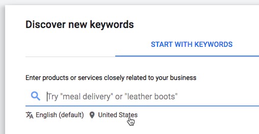 Set the location(s) your business sells to in the Keyword Planner so you know your keyword research is accurate
