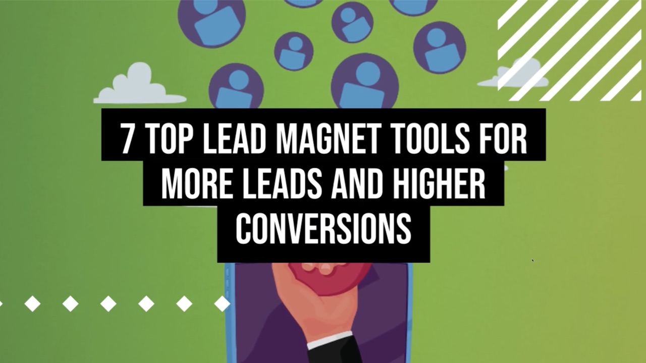 7 Top Lead Magnet Tools for More Leads and Higher Conversions