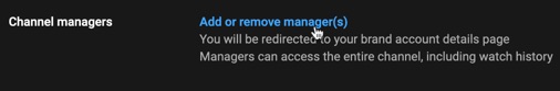 Click the link to add managers to help look after your YouTube Channel for your business