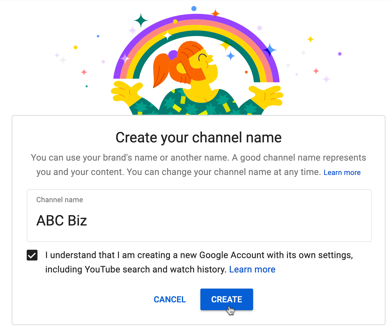 Create a new YouTube Channel for business purposes—just enter the name of your YouTube Channel for your brand account